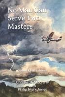 No Man Can Serve Two Masters