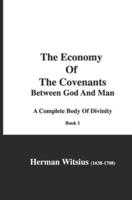 The Economy Of The Covenants Between God And Man, Book 1