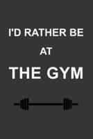 I'd Rather Be At The Gym