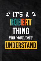 It's a Robert Thing You Wouldn't Understand