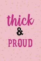 Thick & Proud