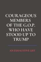 Courageous Members of the G.O.P. Who Have Stood Up to Trump - An Exhaustive List