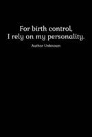 For Birth Control, I Rely on My Personality