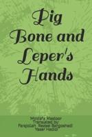 Pig Bone and Leper's Hands
