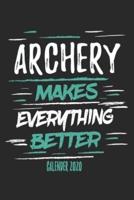 Archery Makes Everything Better Calender 2020