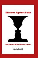 Illusions Against Faith