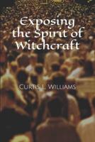 Exposing the Spirit of Witchcraft