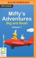 Miffy's Adventures Big and Small: Volume Seven