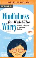 Mindfulness for Kids Who Worry