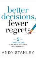 Better Decisions, Fewer Regrets