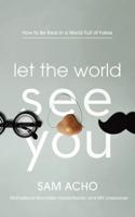Let the World See You