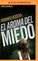 El Aroma Del Miedo