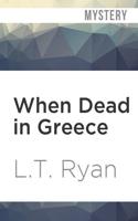 When Dead in Greece