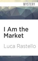 I Am the Market