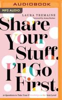 Share Your Stuff - I'll Go First