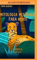 Mitología Mexicana Para Niños