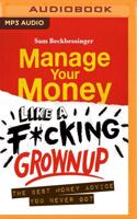 Manage Your Money Like a F*cking Grownup