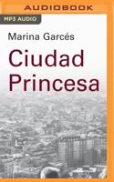 Ciudad Princesa (Narración En Castellano)