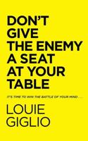 Don't Give the Enemy a Seat at Your Table