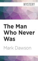 The Man Who Never Was