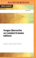 Fungus (Narración En Catalán) (Catalan Edition)