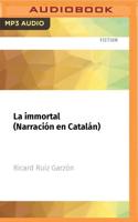 La Immortal (Narración En Catalán)