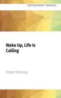 Wake Up, Life Is Calling