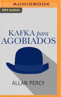 Kafka Para Agobiados (Narración En Castellano)