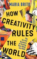 How Creativity Rules the World