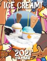 Ice Cream! 2021 Calendar