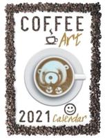 Coffee Art 2021 Calendar