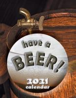 Have a Beer! 2021 Calendar
