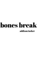 bones break