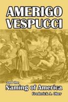 Amerigo Vespucci and the Naming of America