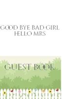 Good Bye Bad Girl Hello Mrs  Bridal shower Guest Book