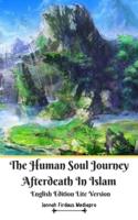 The Human Soul Journey Afterdeath In Islam English Edition Lite Version