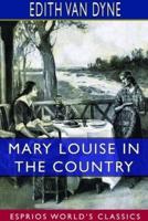 Mary Louise in the Country (Esprios Classics)