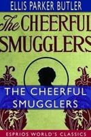 The Cheerful Smugglers (Esprios Classics)