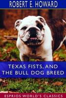 Texas Fists, and The Bull Dog Breed  (Esprios Classics)