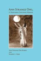 Ann Strange Owl: A Northern Cheyenne Memoir