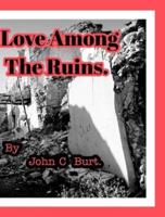 Love Among The Ruins.