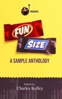 Fun Size: A Sample Anthology