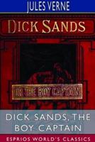 Dick Sands, the Boy Captain (Esprios Classics)