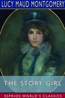 The Story Girl (Esprios Classics)