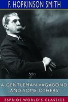 A Gentleman Vagabond and Some Others (Esprios Classics)