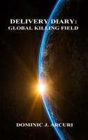 DELIVERY DIARY: Global Killing Field