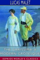 The Carissima: A Modern Grotesque (Esprios Classics)