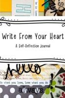 Write From Your Heart:  A Self-Reflection Journal