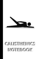 CALISTHENICS NOTEBOOK [ruled Notebook/Journal/Diary to write in, 60 sheets, Medium Size (A5) 6x9 inches]
