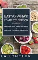 Eat So What! Complete Edition: Book 1 and 2 (Full Color Print)